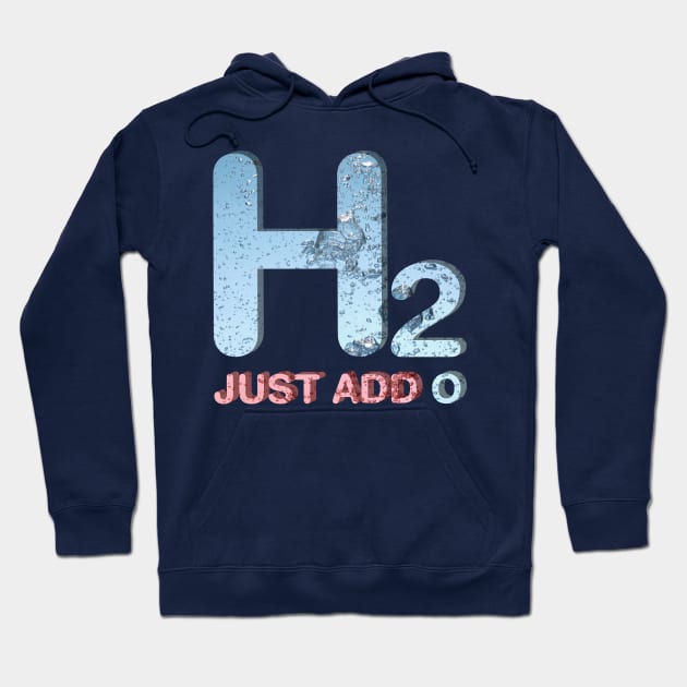 H2 - Just Add O Hoodie by kostjuk